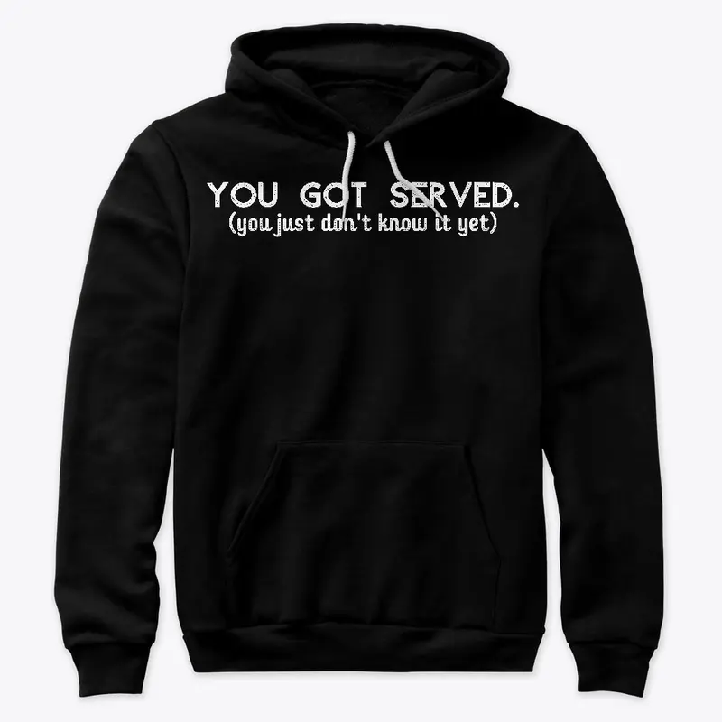 You Got Served White Font Apparel