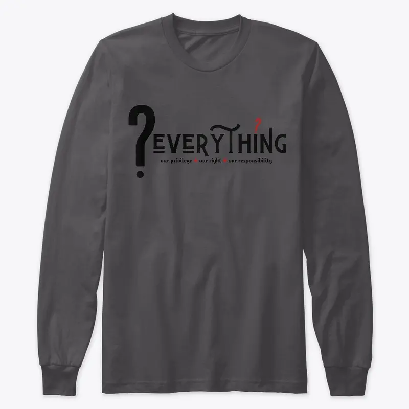 Question Everything Tees and More